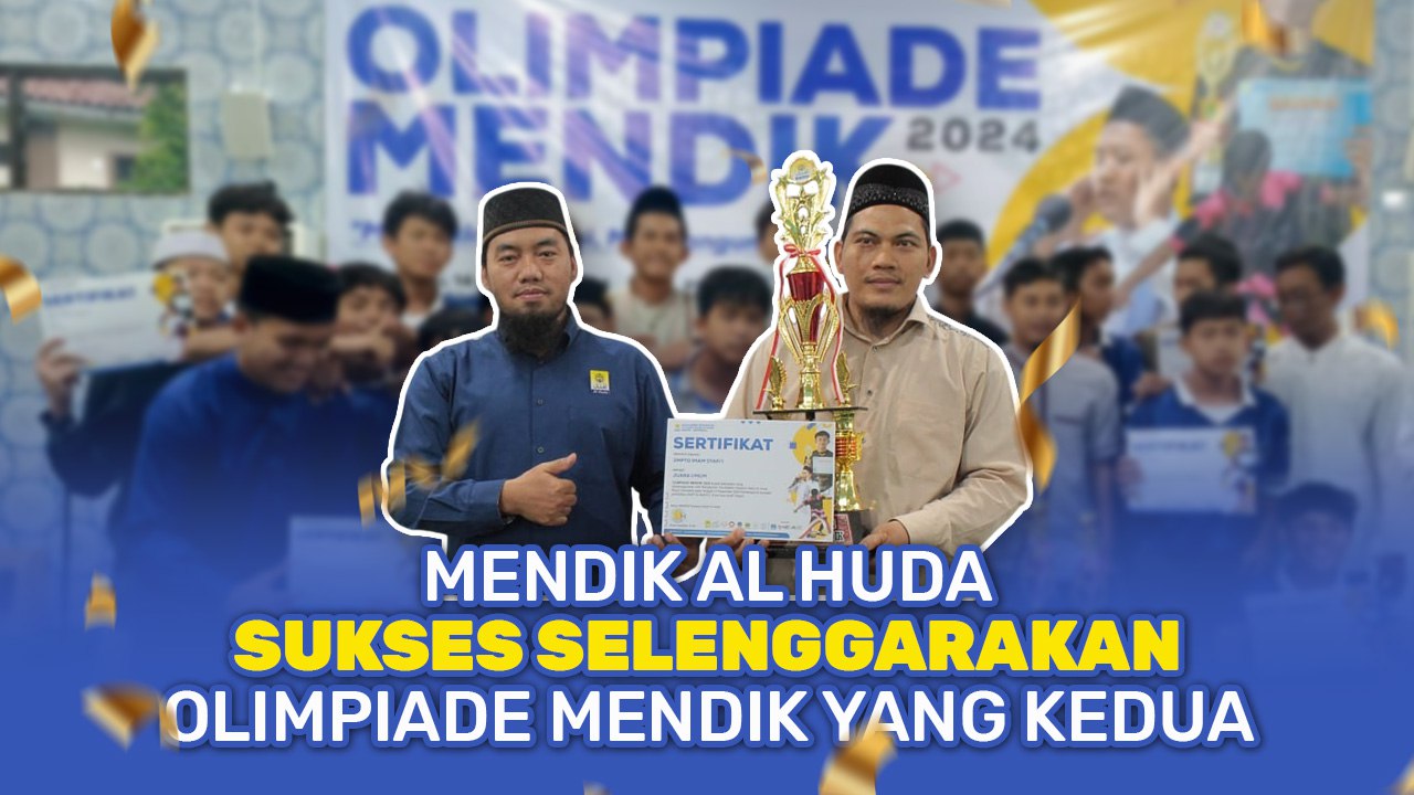 MENDIK AL HUDA SUKSES MENYELENGGARAKAN OLIMPIADE MENDIK YANG KEDUA