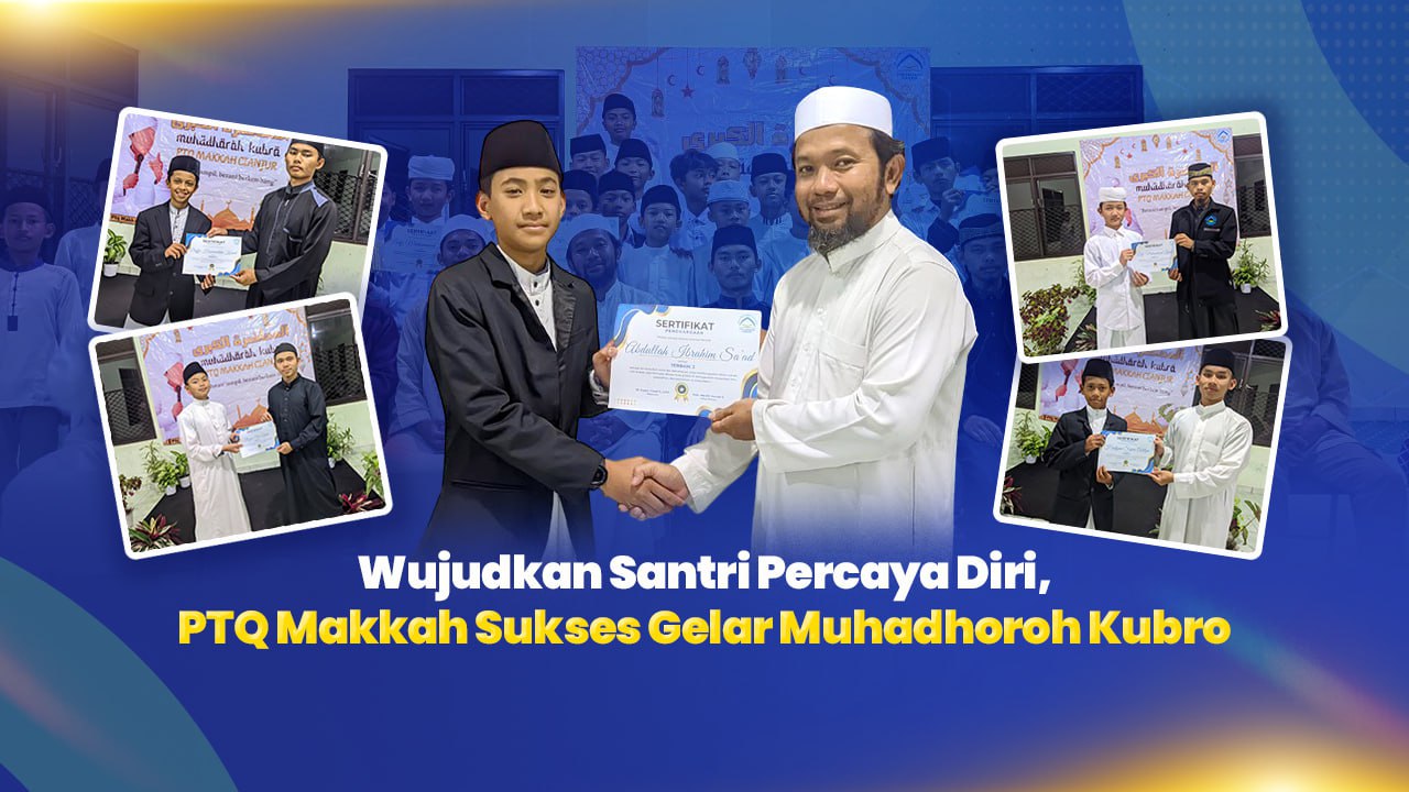 Upgrade Percaya Diri Santri, PTQ MAKKAH Gelar Muhadhoroh Kubro