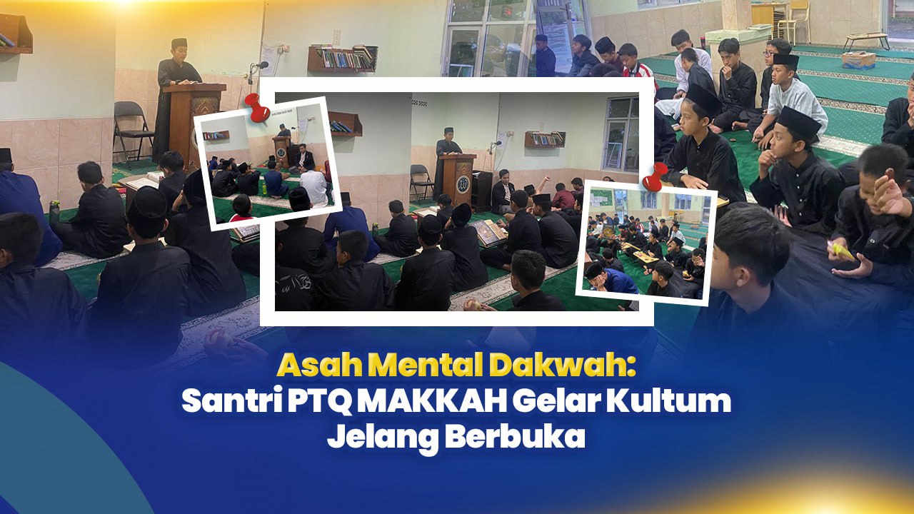 Asah Mental Dakwah: Santri PTQ MAKKAH Gelar Kultum Jelang Berbuka