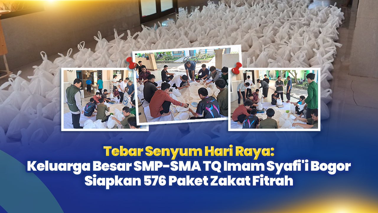 Tebar Senyum Hari Raya: Keluarga Besar SMP-SMA TQ Imam Syafi’i Bogor Siapkan 576 Paket Zakat Fitrah