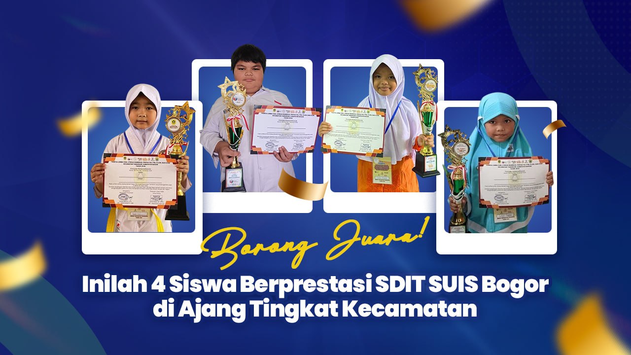 Borong Juara! Inilah 4 Siswa Berprestasi SDIT SUIS Bogor di Ajang Tingkat Kecamatan